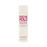 ELEVEN AUSTRALIA Give Me Hold Flexible Hairspray